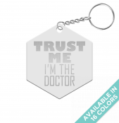 Trust Me I'm the Doctor Hexagon Keychain